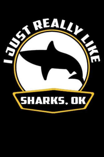 I Just Really Like Sharks, Ok: Line Notebook