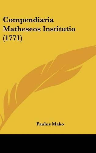 Compendiaria Matheseos Institutio (1771)