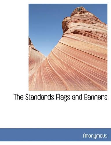 The Standards Flags and Banners