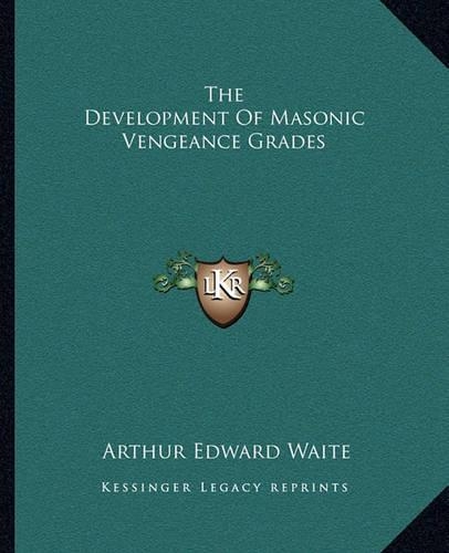 The Development Of Masonic Vengeance Grades