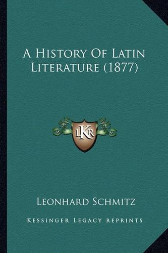 A History Of Latin Literature (1877): (English)