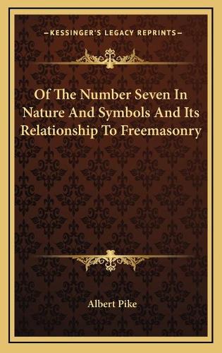 Of The Number Seven In Nature And Symbols And Its Relationship To Freemasonry