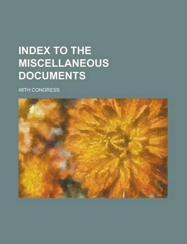 Index to the Miscellaneous Documents