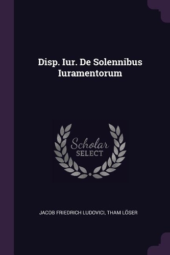 Disp. Iur. de Solennibus Iuramentorum
