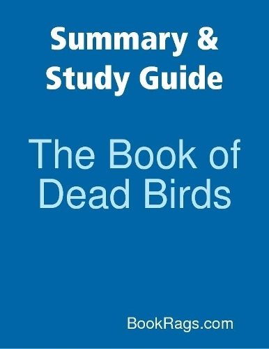Summary & Study Guide: The Book of Dead Birds