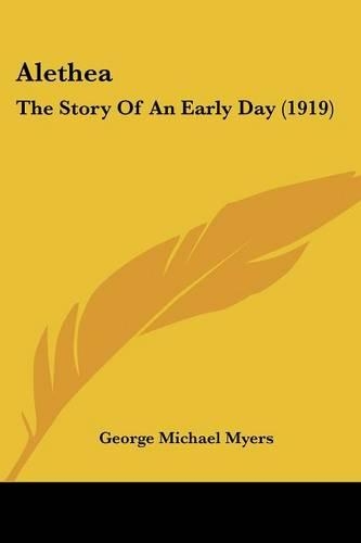 Alethea: The Story Of An Early Day (1919)
