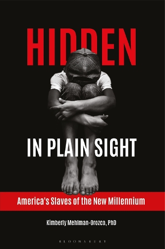 Hidden in Plain Sight: America's Slaves of the New Millennium(English)