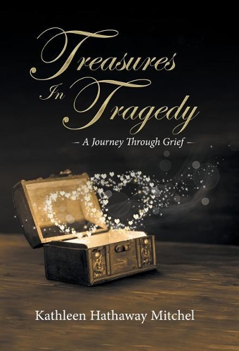 Treasures In Tragedy: A Journey Through Grief