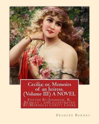 Cecilia; or, Memoirs of an heiress. By