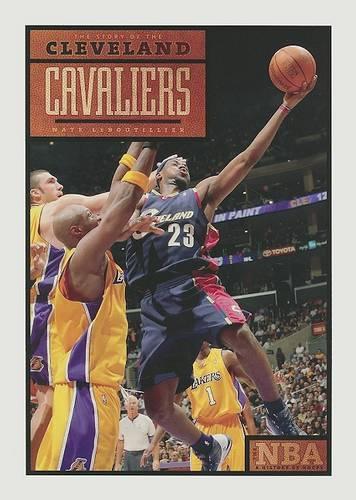 The Story of the Cleveland Cavaliers: (NBA: A History of Hoops (Hardcover))