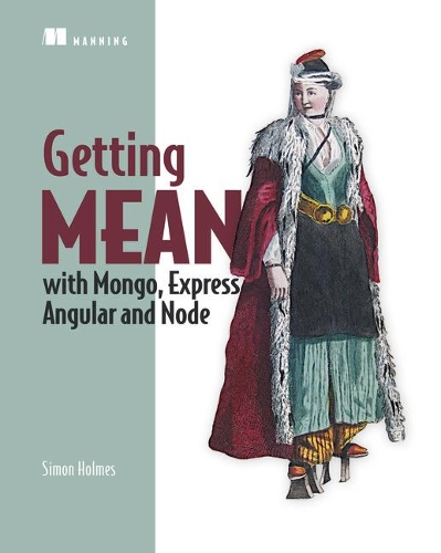 Getting Mean with Mongo, Express, Angular, and Node