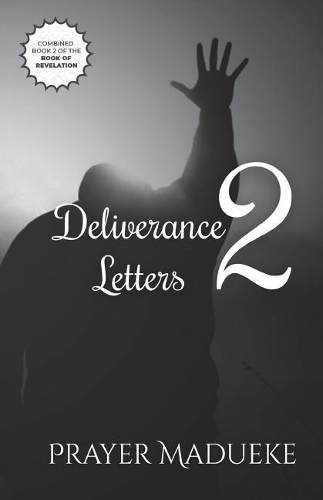 Deliverance Letters - 2: (2 Deliverance by Fire)