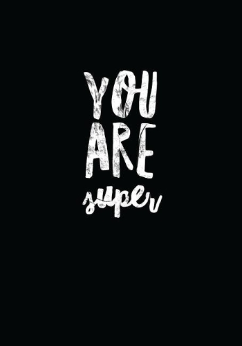 You Are Super!