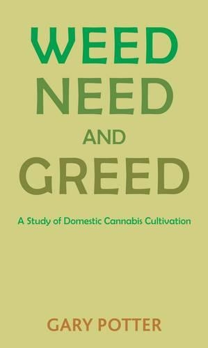 Weed, Need and Greed