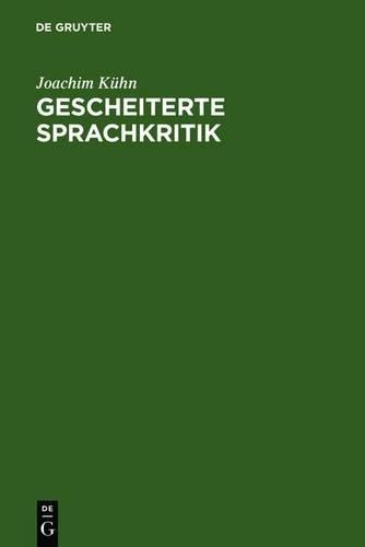 Gescheiterte Sprachkritik: Fritz Mauthners Leben Und Werk