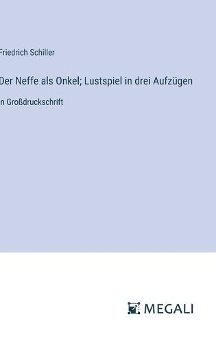 Der Neffe als Onkel; Lustspiel in drei Aufzügen: in Großdruckschrift