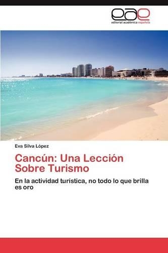 Cancun: Una Leccion Sobre Turismo(Spanish)