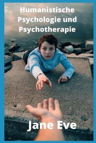 Humanistische Psychologie und Psychotherapie