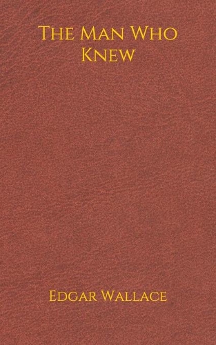 The Man Who Knew: (5*8)