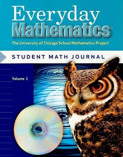 Everyday Mathematics Student Math Journal, Volume 1 Grade 5: The University of Chicago School Mathematics Project
