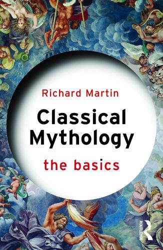 Classical Mythology: The Basics: The Basics(The Basics)
