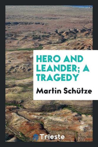 Hero and Leander; a tragedy