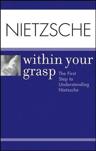 Nietzsche within Your Grasp