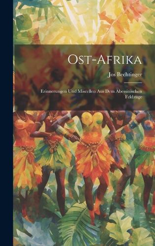 Ost-afrika: Erinnerungen und Miscellen aus dem Abessinischen Feldzuge
