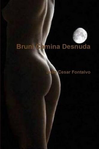 Bruni Camina Desnuda