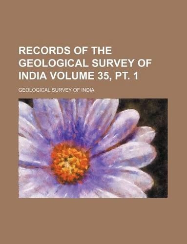 Records of the Geological Survey of India Volume 35, PT. 1: (English)