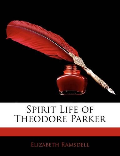 Spirit Life of Theodore Parker