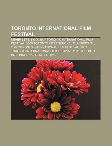 Toronto International Film Festival: Never Let Me Go, 2007 Toronto International Film Festival, 2009 Toronto International Film Festival(English)