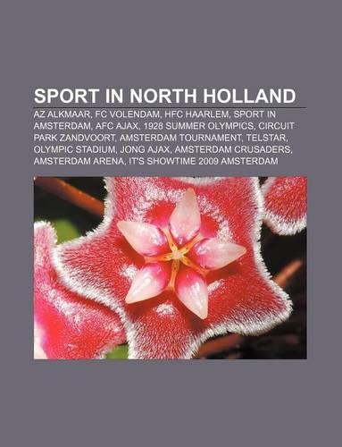 Sport in North Holland: AZ Alkmaar, FC Volendam, HFC Haarlem, Sport in Amsterdam, Afc Ajax, 1928 Summer Olympics, Circuit Park Zandvoort(English)