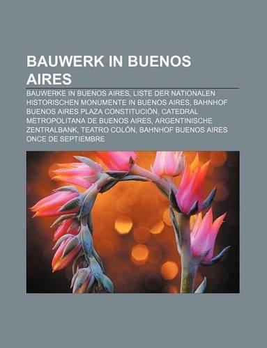 Bauwerk in Buenos Aires: Bauwerke in Buenos Aires, Liste Der Nationalen Historischen Monumente in Buenos Aires(German)