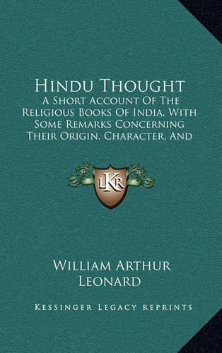 Hindu Thought: A Short Account Of The Religious Books Of India, With Some Remarks Concerning Their Origin, Character, And Influence, And Other Essays (1875)