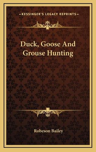 Duck, Goose And Grouse Hunting: (English)