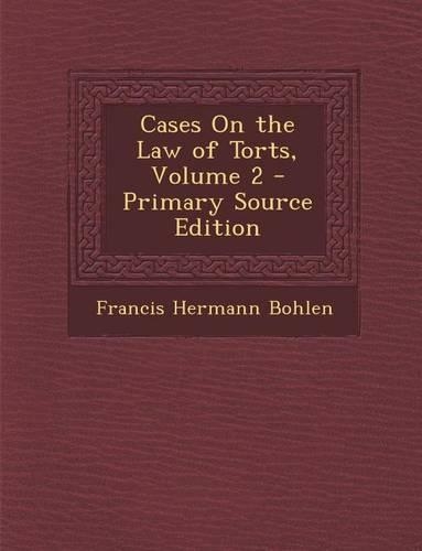 Cases on the Law of Torts, Volume 2