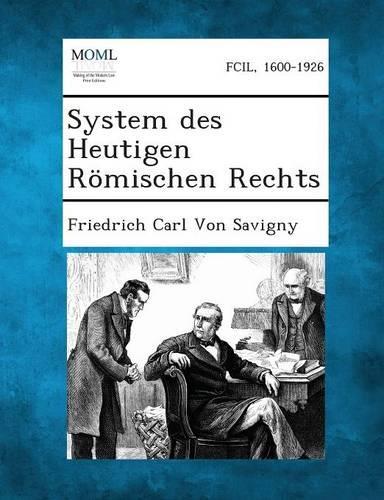 System Des Heutigen Romischen Rechts: (German)