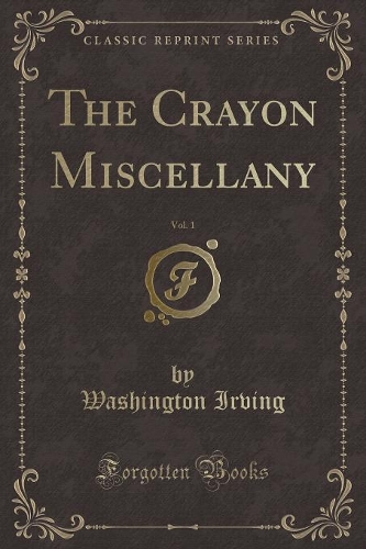 The Crayon Miscellany, Vol. 1 (Classic Reprint)