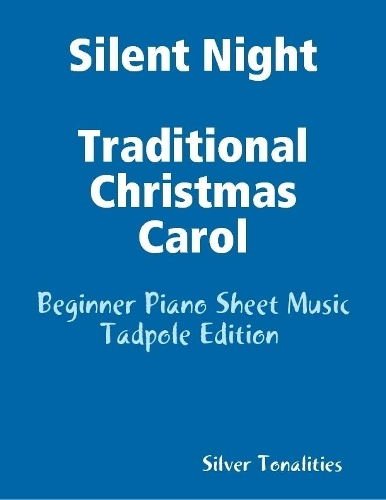Silent Night Traditional Christmas Carol - Beginner Piano Sheet Music Tadpole Edition
