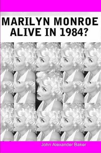 Marilyn Monroe/Alive in 1984?