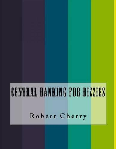 Central Banking For Bizzies