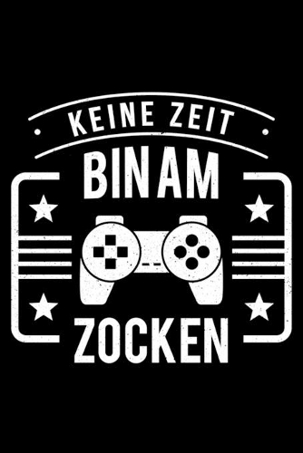 Keine Zeit Bin Am Zocken