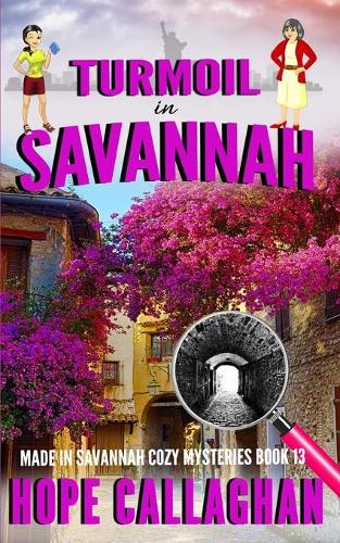 Turmoil in Savannah: A Made in Savannah Cozy Mystery(13 Made in Savannah Cozy Mysteries)