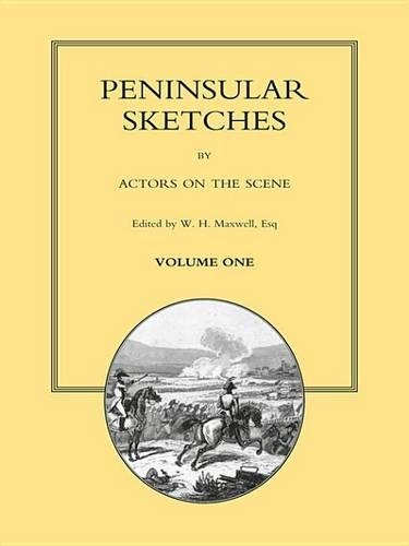 Peninsular Sketches by Actors on the Scene