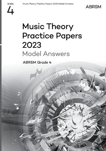 Music Theory Practice Papers Model Answers 2023, ABRSM Grade 4: (Theory of Music Exam papers & answers (ABRSM))