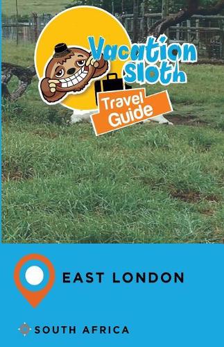 Vacation Sloth Travel Guide East London South Africa