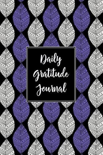 Gratitude Journal Abstract Leaves Pattern 10: Daily Gratitude Journal, 100 Plus Dot Bullet Style Pages With Two Per Page, Start Each Day With A Grateful Heart.(35 Thankful Series Dot Bullet)