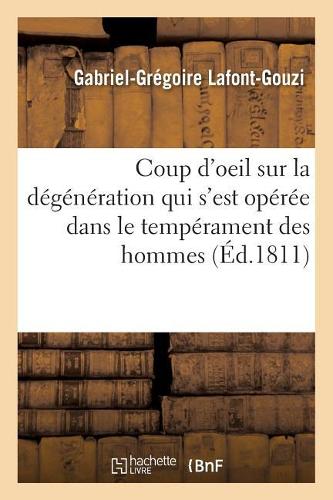 Coup d'Oeil Sur La Dégénération Qui s'Est Opérée Dans Le Tempérament Des Hommes
