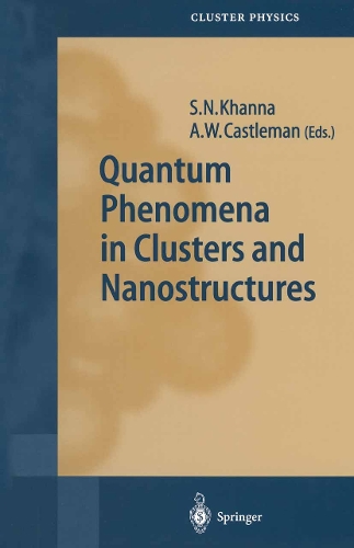 Quantum Phenomena in Clusters and Nanostructures: (Springer Series in Cluster Physics)